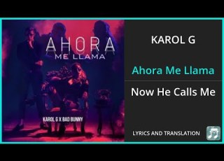  KAROL G Ahora Me Llama Lyrics English Translation Ft Bad Bunny Spanish And English