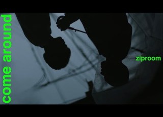  Ziproom Come Around Official Video