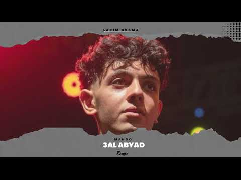 Karim Osama 3al Abyad MANDO Remix