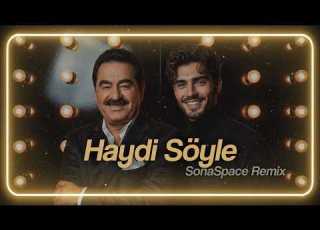  Haydi Söyle SonaSpace Remix 2026 İbrahim Tatlıses X Cyrus