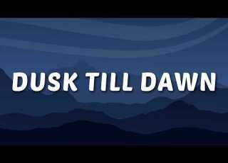 ZAYN Dusk Till Dawn Lyrics Ft Sia