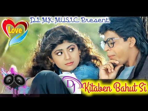Kitaben Bahut Si Dj Mix Bazigar Hindi Old Romantic Dj Song Love Mix DJ MK MUSIC