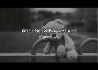  Aber Sie X Kara Sevda Speed Up