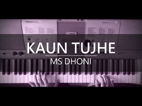 Kaun Tujhe MS Dhoni Piano Instrumental Cover