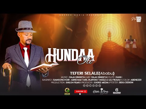 TEFERI SELALE HUNDAA OLI Oromo Gospel Song EGEREE MEDIA