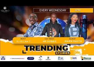 Trending Stories With Dj Ollah X Aaron Dobbie X Mama Rasta
