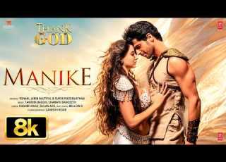  MANIKE 8K Video Nora Fatehi Sidharth Malhotra Thank God Tanishk Yohani Jubin Surya R