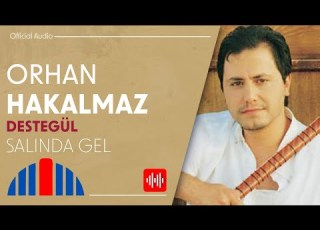  Orhan Hakalmaz Salında Gel Official Audio