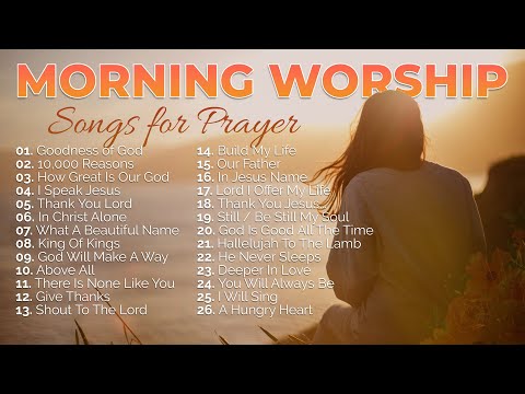 Morning Worship Playlist 2026 Songs For Prayer Christian Gospel Morning Worship Playlist 2026 Songs For Prayer Christian Gospel