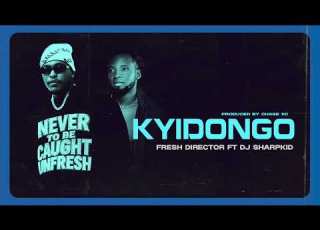 FRESH Director Ft DJ SharpKid Kidongo Audio