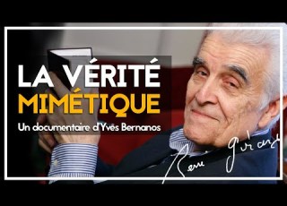 René Girard La Vérité Mimétique 2022