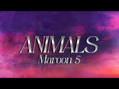 Maroon 5 Animals Lyrics