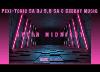  After Mightnight Dj 9 8 SA Pexi Tonic SA Ceekay Musiq