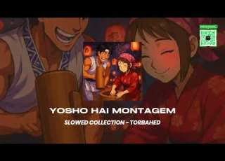 TORBAHED YOSHO HAI MONTAGEM SLOWED COLLECTION