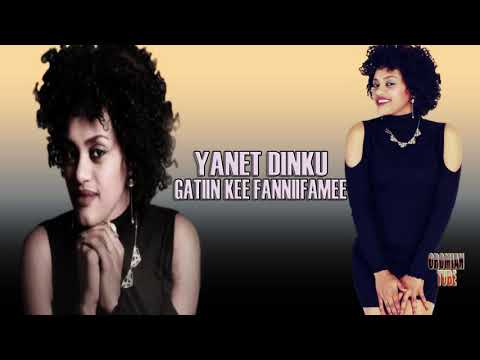 Gatiin Ke Fannifame Yanet Dinku New Best Oromo Songs 2019