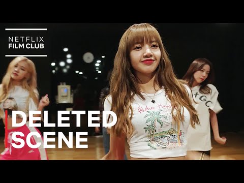 BLACKPINK Rehearses Kill This Love Dance Exclusive Deleted Scene Netflix