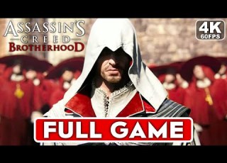ASSASSIN S CREED BROTHERHOOD Gameplay Walkthrough FULL GAME 4K 60FPS PC ULTRA No Commentary