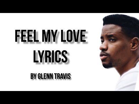 FEEL MY LOVE FULL LYRICS Glenn Travis The ACE Family