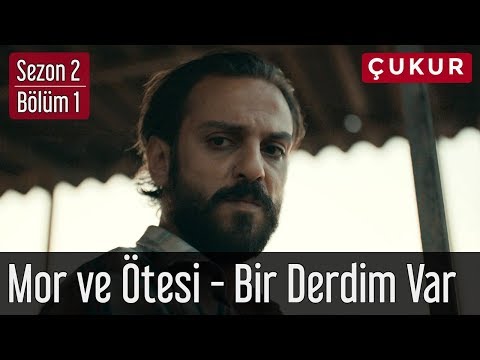 Çukur 2 Sezon 1 Bölüm Mor Ve Ötesi Bir Derdim Var