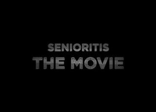  Senioritis The Movie Official Trailer