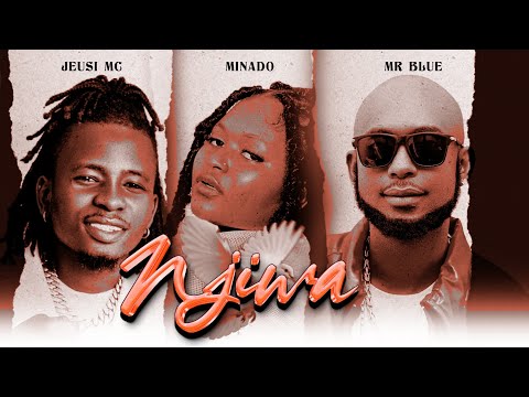 JEUSI MC Ft Minado Mr Blue Njiwa Official Audio
