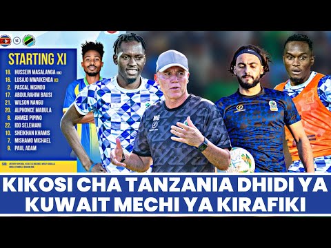 Kikosi Cha Tanzania Kinachoanza Leo Dhidi Ya Kuwait Mechi Ya Kirafiki Kimataifa 2025