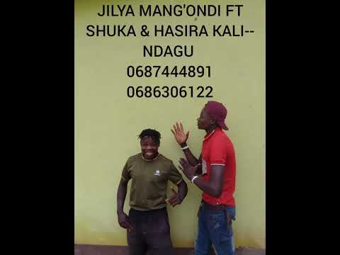 JILYA MANG ONDI FT SHUKA HASIRA KALI NDAGU Official Audio