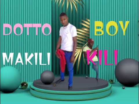 DOTTO BOY MAKILI KILI NAMBA 0675862401