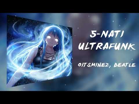 OItsMineZ 5 NATI ULTRAFUNK Ft Beatle
