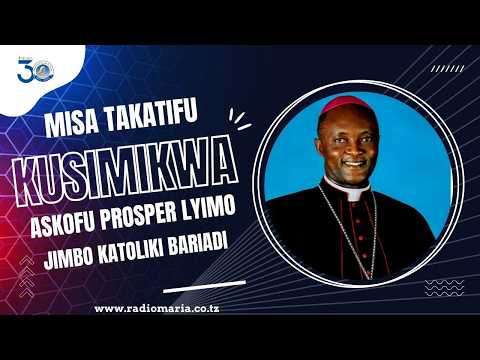 LIVE MISA TAKATIFU YA KUSIMIKWA ASKOFU PROSPER LYIMO JIMBO KATOLIKI BARIADI