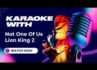 Karaoke Not One Of Us Lion King 2