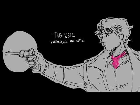 The Well Pathologic Animatic