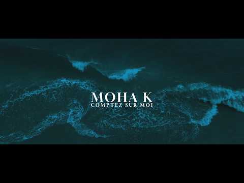 Moha K Comptez Sur Moi Clip Officiel