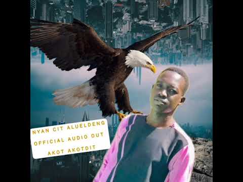 Akot Akotdit Nyan Cit Alueldeng Official Music Audio Akot Akotdit Nyan Cit Alueldeng Official Music Audio