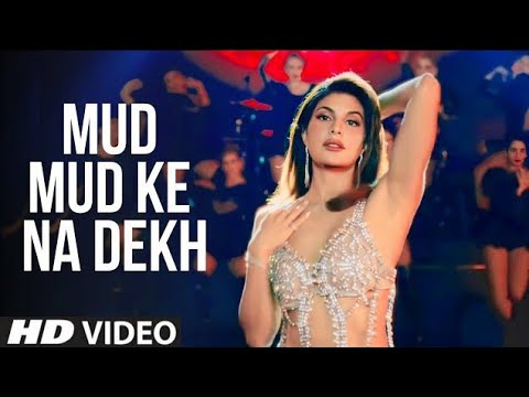 Mud Mud Ke Na Dekh Full Video Song Jacqueline Fernandez Tony Kakkar Neha Kakkar Mujhe Mud Mud Ke
