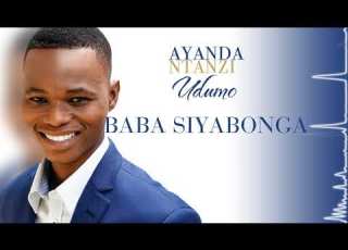  Ayanda Ntanzi Baba Siyabonga Official Audio