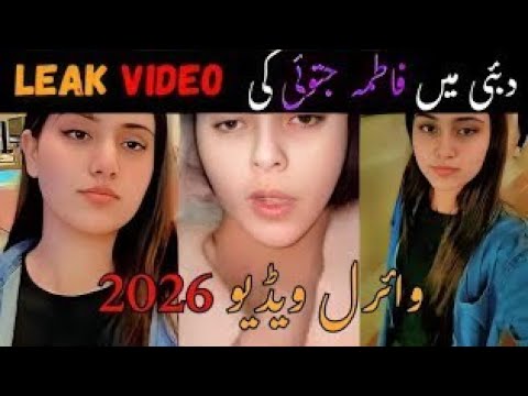 Fatima Jatoi Dubai Viral Video 2026 Fatima Jatoi Leak Video Full Update