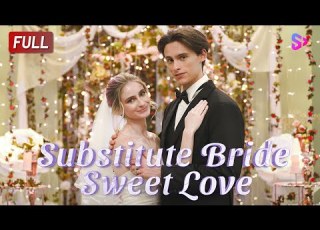  FULL VERSION I Fell In Love With That Terrifying Yet Gentle Man Substitute Bride Sweet Love