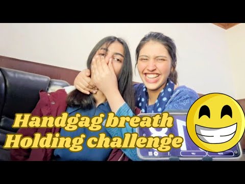 Handgag Breath Holding Challenge With My Sister Mama Se Pri Daant Wait Till End
