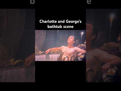 Charlotte And George S Bathtub Scene Queen Charlotte Queencharlotte Bridgerton Shortsvideo