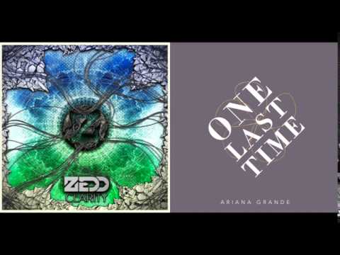 Ariana Grande Zedd One Last Clarity Mashup