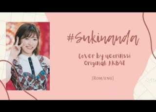  AKB48 Sukinanda 好きなんだ COVER ROM ENG LYRICS