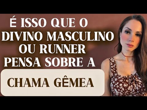 CHAMA GÊMEA O Que Sente O Divino Masculino Runner E Não Tem Coragem De Dizer Telepatia Conexão