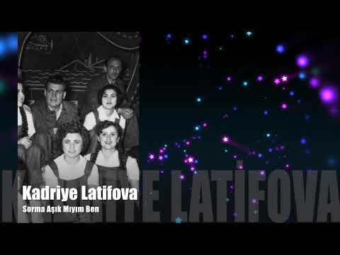 Kadriye Latifova Sorma Aşık Mıyım Ben