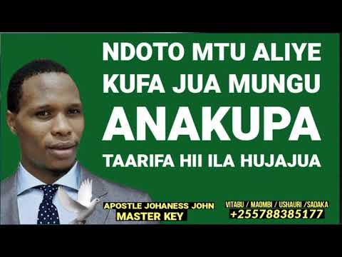 NDOTO MTU ALIYE KUFA JUA MUNGU ANAKUPA TAARIFA HII ILA HUJAJUA