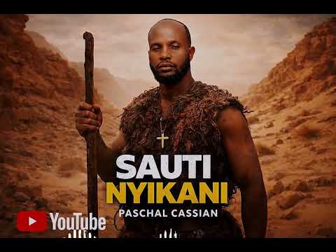 SAUTI NYIKANI Paschal Cassian OfficialMusic