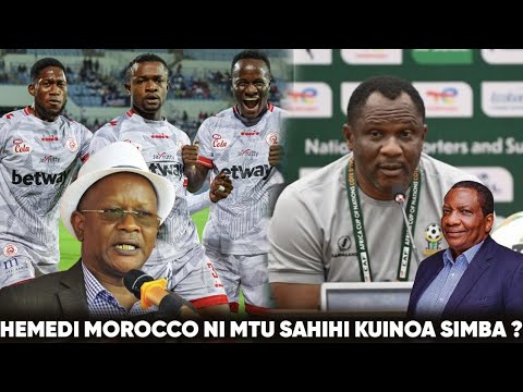 SIMBA WALAMBA DUME HEMEDI MOROCCO NI MTU SAHIHI KUINOA SIMBA NASHON AWATAHADHARISHA SIMBA MAPEMA