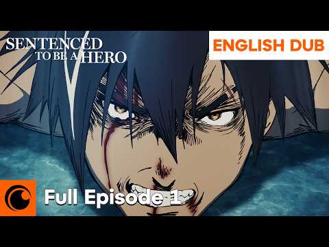 Sentenced To Be A Hero Full Episode 1 ENGLISH DUB