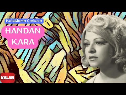 Handan Kara Kulakların Çınlasın I Yeşilçam Şarkıları Vol 1 Aşkın Kanunu 2006 Kalan Müzik