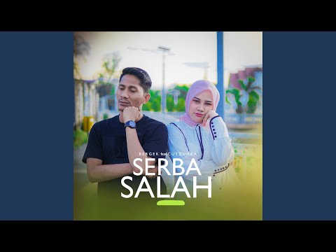 Serba Salah Feat Cut Zuhra